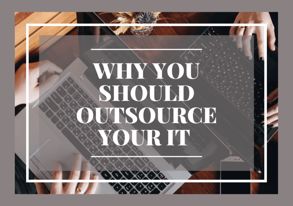 Here are six reasons why you should consider outsourcing your IT Support.